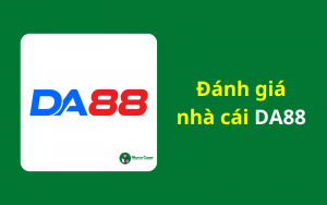 Đánh giá nhà cái DA88