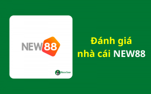 Đánh giá nhà cái NEW88