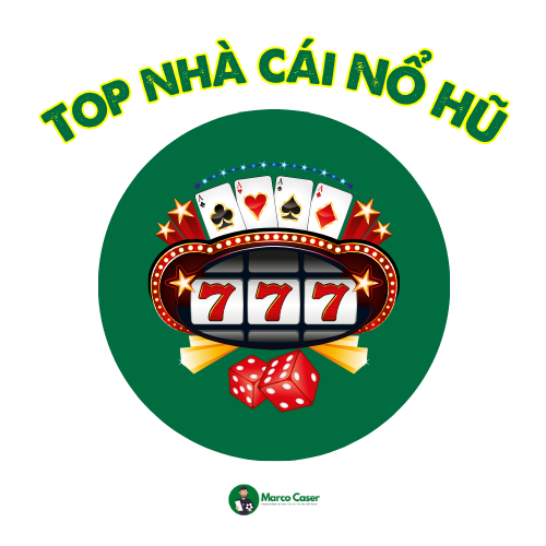 Top nhà cái nổ hũ uy tín được tổng hợp bởi Marco Caser